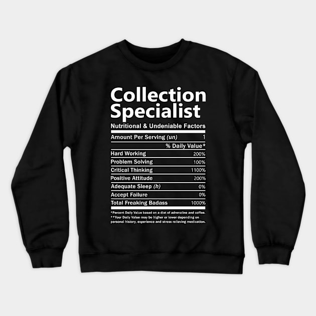 Collection Specialist T Shirt - Nutritional and Undeniable Factors Gift Item Tee Crewneck Sweatshirt by Ryalgi